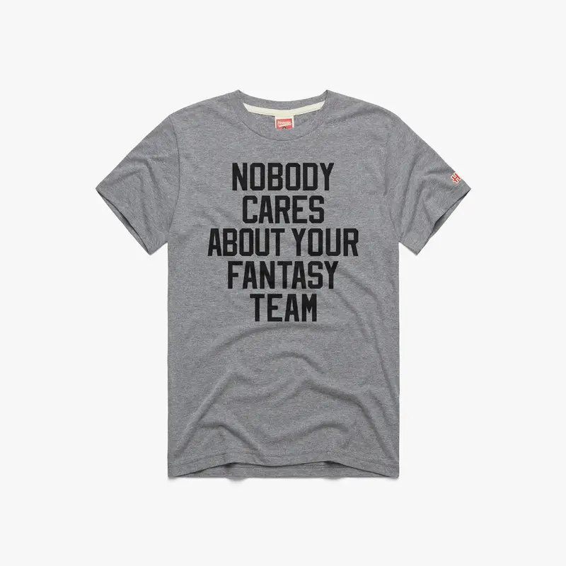 Nobody Cares About Your Fantasy Team