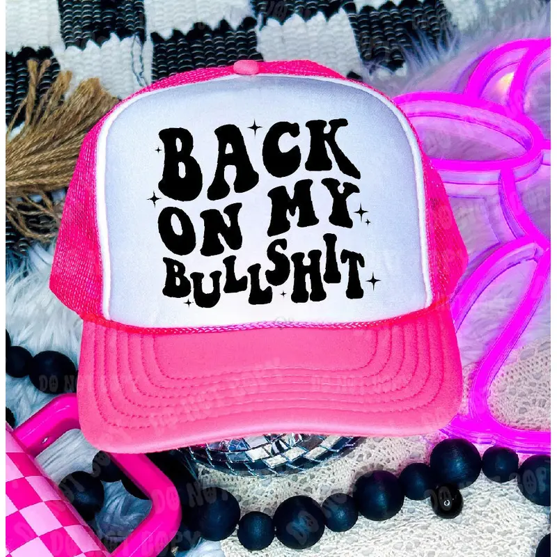 Back on My Bullshit DTF Printed Neon Pink & White Trucker Hat