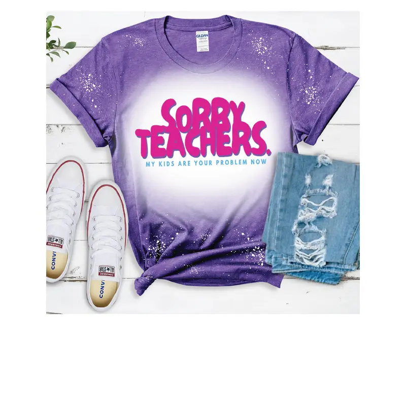 Sorry Teachers.