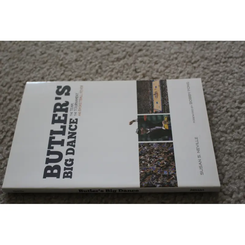 Butler's Big Dance, The Team, The Tournament and Basketball Fever Paperback Book